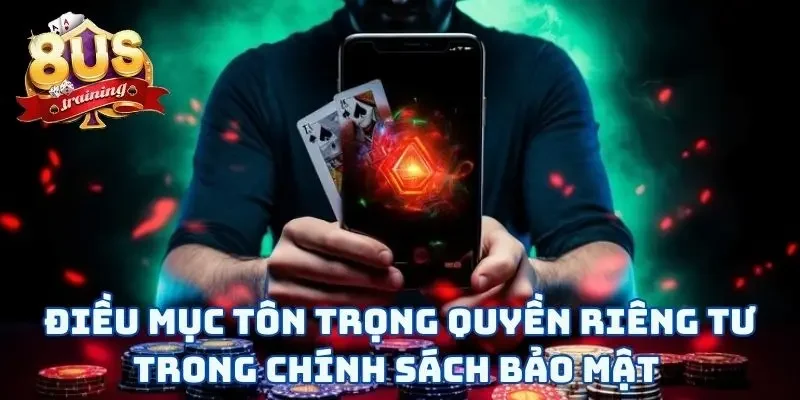 Điều mục tôn trọng quyền riêng tư trong chính sách bảo mật