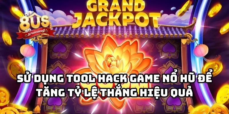 Sử dụng tool hack game nổ hũ để tăng tỷ lệ thắng hiệu quả
