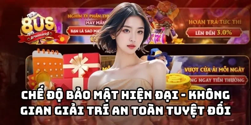 8US 20 Chế độ bảo mật 8US hiện đại tạo ra không gian giải trí an toàn tuyệt đối